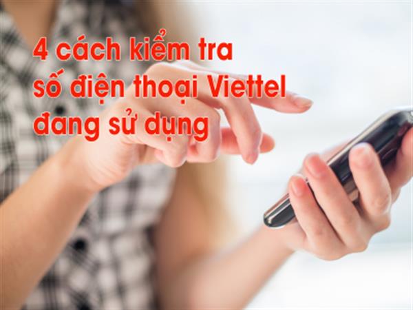 4 cách kiểm tra số điện thoại Viettel đang sử dụng NHANH NHẤT miễn phí