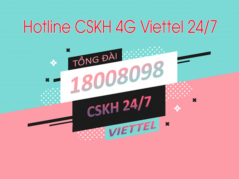 Các số tổng đài Viettel chăm sóc khách hàng 24/7 - Hotline CSKH 4G Viettel